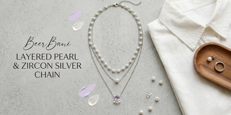 Layered Pearl Zircon Silver Chain Necklace by Beerbani – A Simple Everyday Style Upgrade